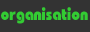 organisation